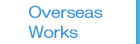 Overseas Works